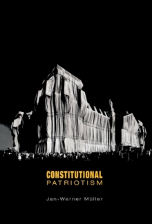 Constitutional Patriotism, Hardback Book Constitutional Patriotism, Hardback Book