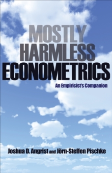 Mostly Harmless Econometrics : An Empiricist's Companion, Paperback Book Mostly Harmless Econometrics : An Empiricist's Companion, Paperback Book