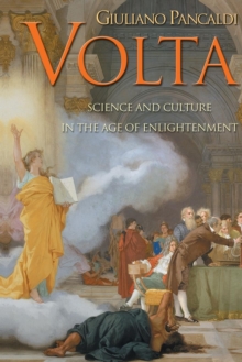 Volta : Science and Culture in the Age of Enlightenment, Paperback / softback Book Volta : Science and Culture in the Age of Enlightenment, Paperback / softback Book