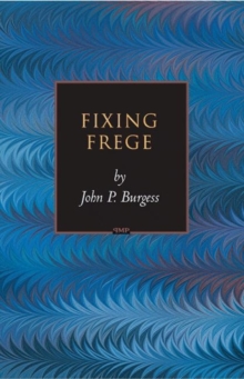 Fixing Frege, Hardback Book Fixing Frege, Hardback Book