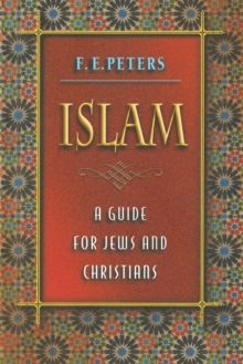 Islam : A Guide for Jews and Christians, Paperback / softback Book Islam : A Guide for Jews and Christians, Paperback / softback Book