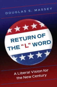Return of the "L" Word : A Liberal Vision for the New Century, Hardback Book Return of the "L" Word : A Liberal Vision for the New Century, Hardback Book