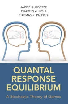 Quantal Response Equilibrium : A Stochastic Theory of Games, Hardback Book Quantal Response Equilibrium : A Stochastic Theory of Games, Hardback Book
