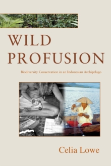 Wild Profusion : Biodiversity Conservation In An Indonesian Archipelago