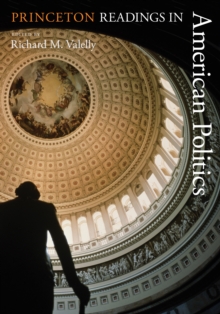 Princeton Readings in American Politics, Paperback / softback Book Princeton Readings in American Politics, Paperback / softback Book