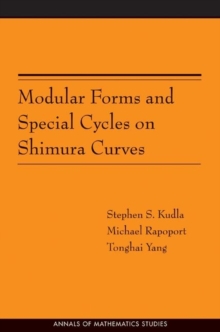 Modular Forms and Special Cycles on Shimura Curves. (AM-161), Paperback / softback Book Modular Forms and Special Cycles on Shimura Curves. (AM-161), Paperback / softback Book