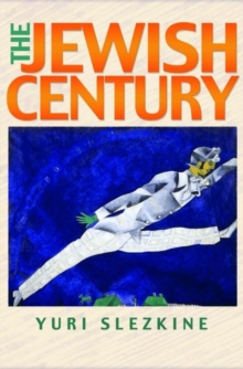 The Jewish Century, Paperback / softback Book The Jewish Century, Paperback / softback Book