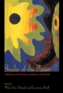 Shades of the Planet : American Literature as World Literature, Paperback / softback Book Shades of the Planet : American Literature as World Literature, Paperback / softback Book