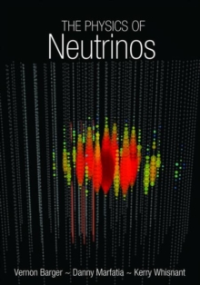The Physics of Neutrinos, Hardback Book The Physics of Neutrinos, Hardback Book