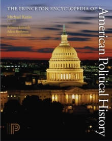 The Princeton Encyclopedia of American Political History. (Two volume set), Hardback Book The Princeton Encyclopedia of American Political History. (Two volume set), Hardback Book