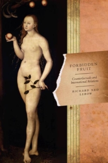 Forbidden Fruit : Counterfactuals and International Relations