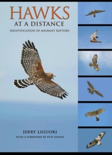 Hawks at a Distance : Identification of Migrant Raptors, Paperback / softback Book Hawks at a Distance : Identification of Migrant Raptors, Paperback / softback Book