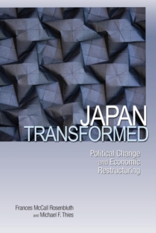 Japan Transformed : Political Change and Economic Restructuring, Paperback / softback Book Japan Transformed : Political Change and Economic Restructuring, Paperback / softback Book