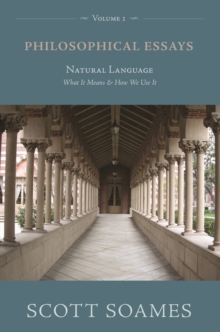 Philosophical Essays, Volume 1 : Natural Language: What It Means and How We Use It, Paperback / softback Book Philosophical Essays, Volume 1 : Natural Language: What It Means and How We Use It, Paperback / softback Book