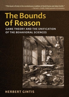 The Bounds of Reason : Game Theory and the Unification of the Behavioral Sciences, Hardback Book The Bounds of Reason : Game Theory and the Unification of the Behavioral Sciences, Hardback Book