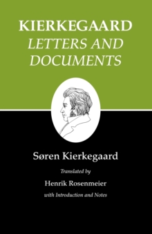 Kierkegaard's Writings, XXV, Volume 25 : Letters and Documents, Paperback / softback Book Kierkegaard's Writings, XXV, Volume 25 : Letters and Documents, Paperback / softback Book