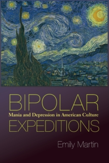 Bipolar Expeditions : Mania and Depression in American Culture, Paperback Book Bipolar Expeditions : Mania and Depression in American Culture, Paperback Book