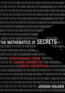 The Mathematics of Secrets : Cryptography from Caesar Ciphers to Digital Encryption, Hardback Book The Mathematics of Secrets : Cryptography from Caesar Ciphers to Digital Encryption, Hardback Book