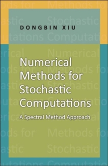 Numerical Methods for Stochastic Computations : A Spectral Method Approach, Hardback Book Numerical Methods for Stochastic Computations : A Spectral Method Approach, Hardback Book
