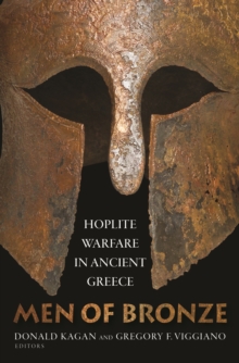 Men of Bronze : Hoplite Warfare in Ancient Greece, Hardback Book Men of Bronze : Hoplite Warfare in Ancient Greece, Hardback Book