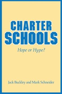 Charter Schools : Hope or Hype?, Paperback / softback Book Charter Schools : Hope or Hype?, Paperback / softback Book