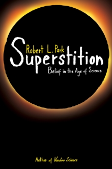 Superstition : Belief in the Age of Science, Paperback / softback Book Superstition : Belief in the Age of Science, Paperback / softback Book