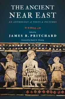 The Ancient Near East : An Anthology of Texts and Pictures