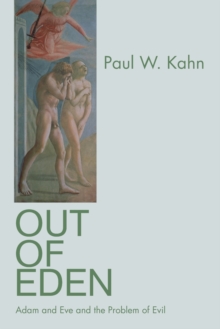 Out of Eden : Adam and Eve and the Problem of Evil, Paperback / softback Book Out of Eden : Adam and Eve and the Problem of Evil, Paperback / softback Book