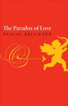 The Paradox of Love, Hardback Book The Paradox of Love, Hardback Book