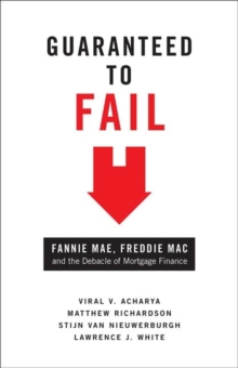 Guaranteed to Fail : Fannie Mae, Freddie Mac, and the Debacle of Mortgage Finance, Hardback Book Guaranteed to Fail : Fannie Mae, Freddie Mac, and the Debacle of Mortgage Finance, Hardback Book