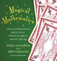 Magical Mathematics : The Mathematical Ideas That Animate Great Magic Tricks, Hardback Book Magical Mathematics : The Mathematical Ideas That Animate Great Magic Tricks, Hardback Book