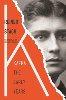 Kafka : The Early Years, Hardback Book Kafka : The Early Years, Hardback Book