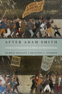 After Adam Smith : A Century of Transformation in Politics and Political Economy, Paperback / softback Book After Adam Smith : A Century of Transformation in Politics and Political Economy, Paperback / softback Book