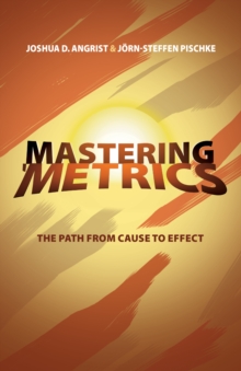 Mastering 'Metrics : The Path From Cause To Effect