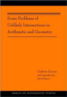 Some Problems of Unlikely Intersections in Arithmetic and Geometry (AM-181), Paperback Book Some Problems of Unlikely Intersections in Arithmetic and Geometry (AM-181), Paperback Book