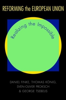 Reforming the European Union : Realizing the Impossible, Paperback Book Reforming the European Union : Realizing the Impossible, Paperback Book