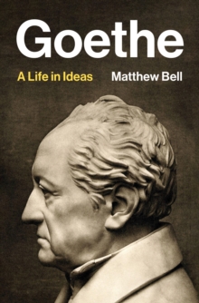Princeton University Press Goethe , A Life In Ideas
