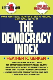 The Democracy Index : Why Our Election System Is Failing and How to Fix It, Paperback Book The Democracy Index : Why Our Election System Is Failing and How to Fix It, Paperback Book