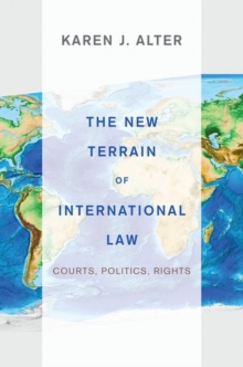 The New Terrain of International Law : Courts, Politics, Rights, Hardback Book The New Terrain of International Law : Courts, Politics, Rights, Hardback Book