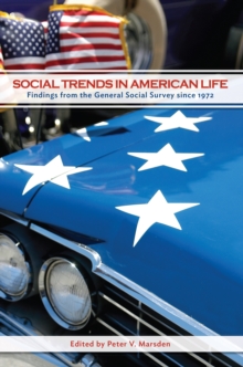 Social Trends in American Life : Findings from the General Social Survey Since 1972, Paperback Book Social Trends in American Life : Findings from the General Social Survey Since 1972, Paperback Book
