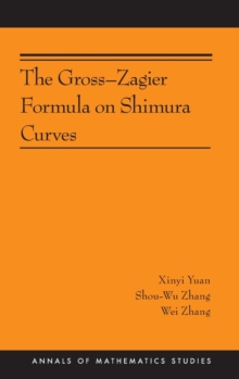 The Gross-Zagier Formula on Shimura Curves, Hardback Book The Gross-Zagier Formula on Shimura Curves, Hardback Book