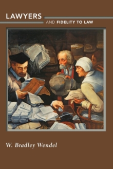 Lawyers and Fidelity to Law, Paperback / softback Book Lawyers and Fidelity to Law, Paperback / softback Book