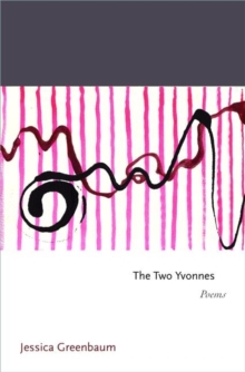 The Two Yvonnes : Poems, Paperback / softback Book The Two Yvonnes : Poems, Paperback / softback Book