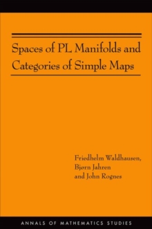 Spaces of PL Manifolds and Categories of Simple Maps (AM-186), Hardback Book Spaces of PL Manifolds and Categories of Simple Maps (AM-186), Hardback Book