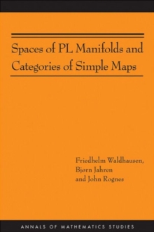 Spaces of PL Manifolds and Categories of Simple Maps (AM-186), Paperback / softback Book Spaces of PL Manifolds and Categories of Simple Maps (AM-186), Paperback / softback Book