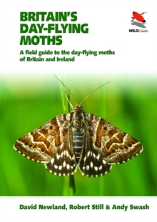 Britain's Day-Flying Moths : A Field Guide to the Day-Flying Moths of Britain and Ireland, Paperback Book Britain's Day-Flying Moths : A Field Guide to the Day-Flying Moths of Britain and Ireland, Paperback Book