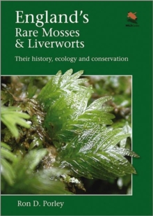 England's Rare Mosses and Liverworts : Their History, Ecology, and Conservation, Hardback Book England's Rare Mosses and Liverworts : Their History, Ecology, and Conservation, Hardback Book