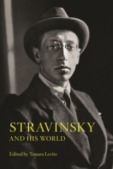 Stravinsky and His World, Paperback / softback Book Stravinsky and His World, Paperback / softback Book