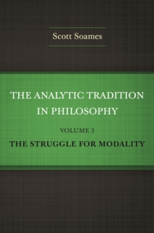 Princeton University Press The Analytic Tradition In Philosophy, Volume 3 , The Struggle For Modality