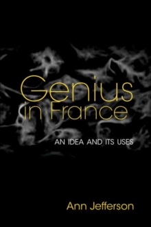 Genius in France : An Idea and Its Uses, Hardback Book Genius in France : An Idea and Its Uses, Hardback Book